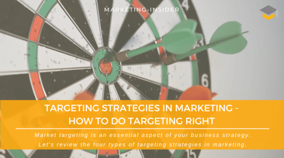 Targeting Strategies in Marketing - How to do Targeting Right